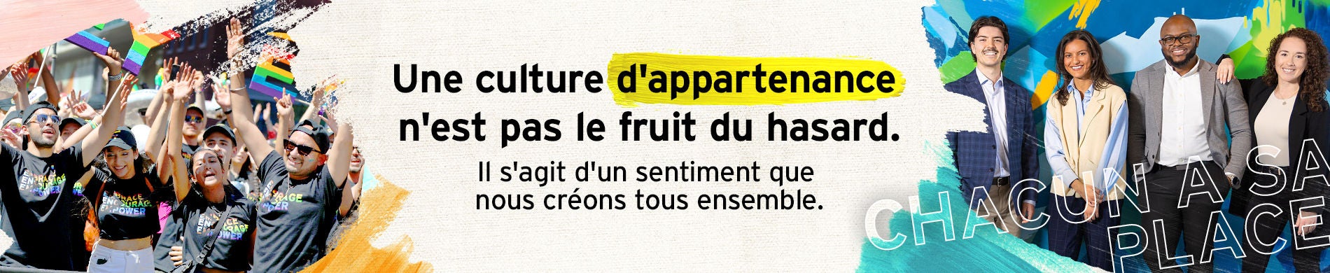 Une culture d'appartenance n'est pas le fruit du hasard.