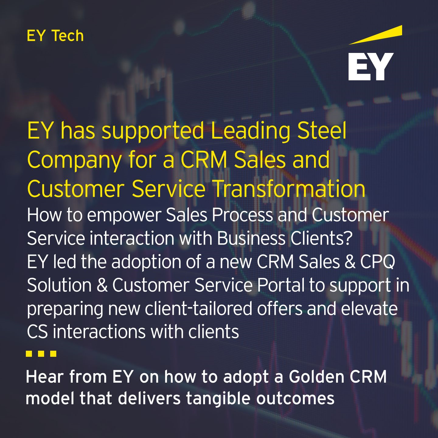 EY has supported leading steel company for a CRM sales and customer service transformation