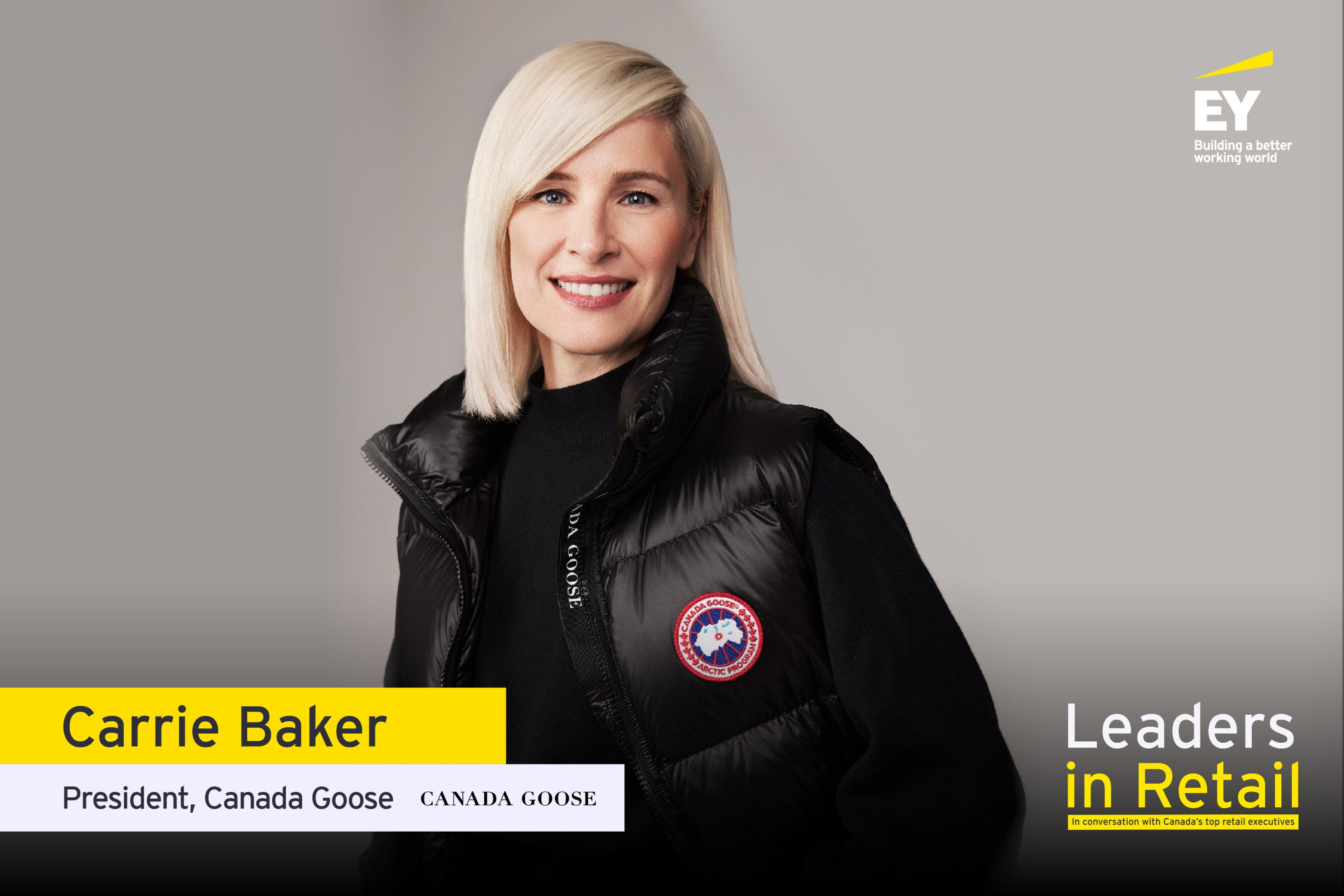 EY Carrie Baker, President, Canada Goose